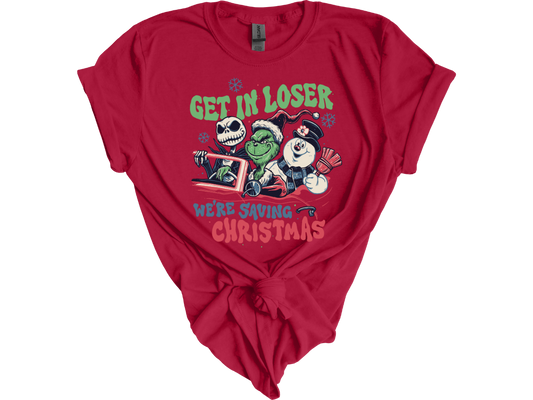 Christmas "Get in loser we're saving Christmas' Tee